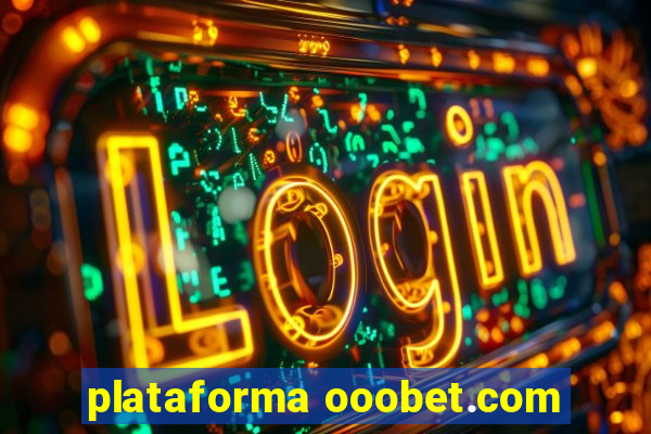 plataforma ooobet.com